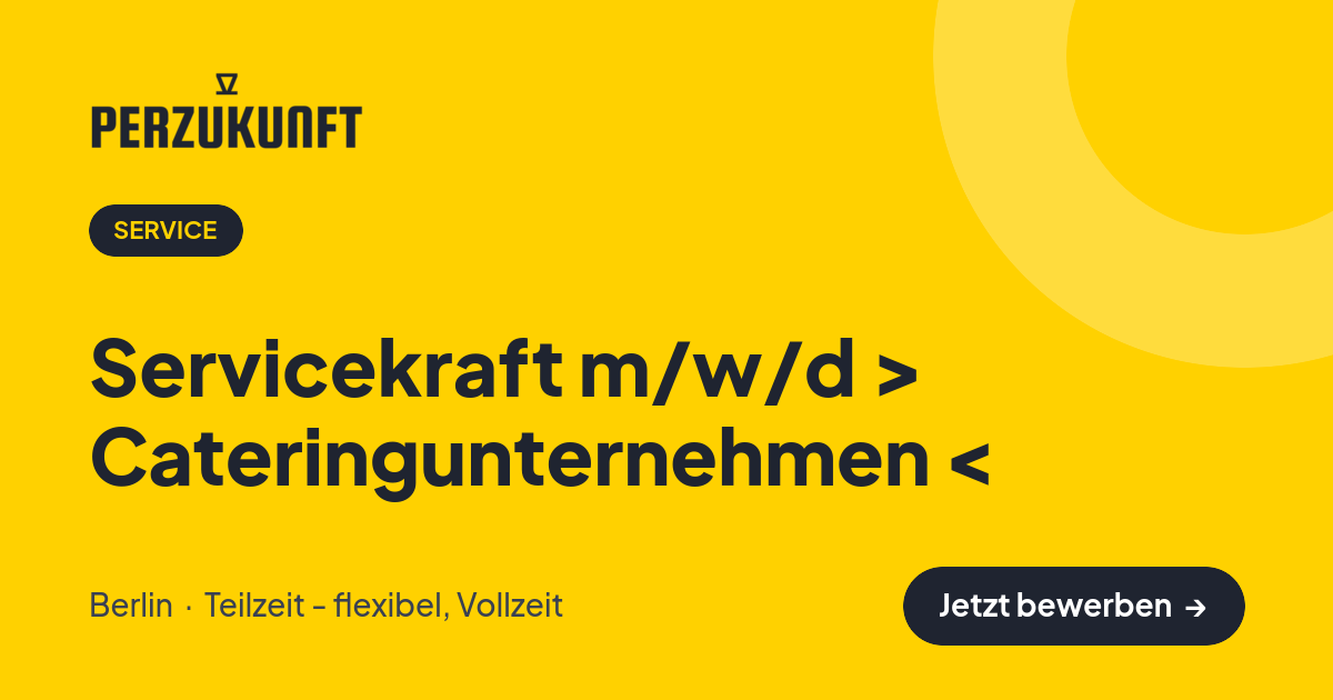 Stellenangebot: Servicekraft m/w/d > Cateringunternehmen < – Service Jobs in Berlin – perZukunft