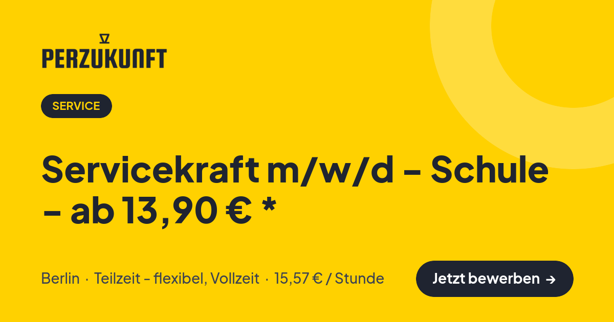 Stellenangebot: Servicekraft m/w/d - Schule - ab 13,90 € * – Service Jobs in Berlin – perZukunft