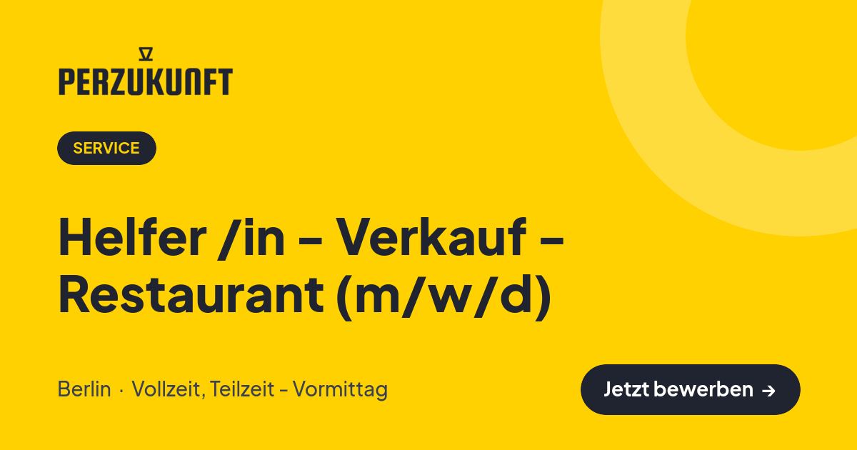Stellenangebot: Helfer /in - Verkauf - Restaurant (m/w/d) – Service Jobs in Berlin – perZukunft