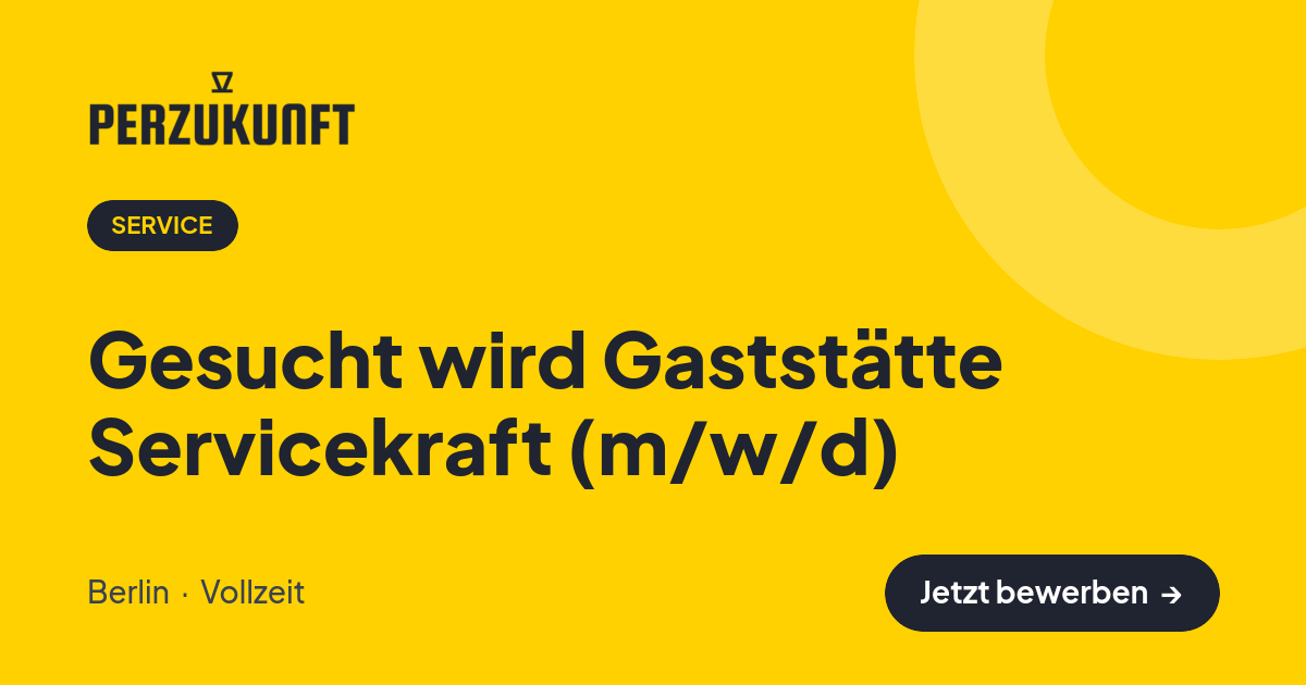 Stellenangebot: Gesucht wird Gaststätte Servicekraft (m/w/d) – Service Jobs in Berlin – perZukunft