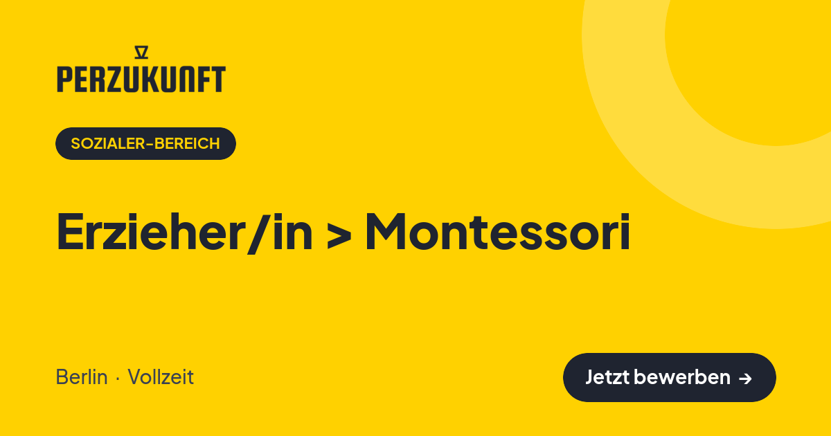 Stellenangebot: Erzieher/in > Montessori – Sozialer-Bereich Jobs in Berlin – perZukunft