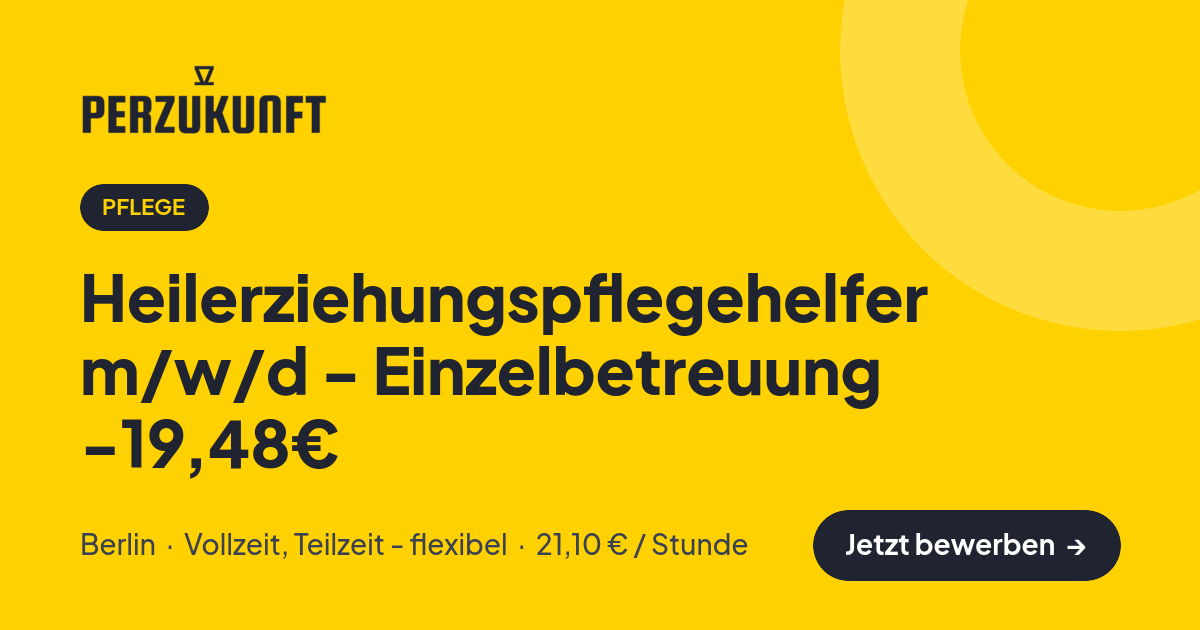 Stellenangebot: Heilerziehungspflegehelfer m/w/d - Einzelbetreuung -19,48€ – Pflege Jobs in Berlin – perZukunft