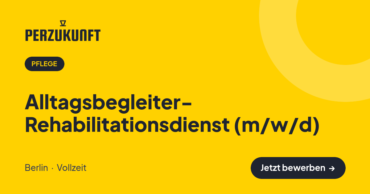 Stellenangebot: Alltagsbegleiter- Rehabilitationsdienst (m/w/d) – Pflege Jobs in Berlin – perZukunft