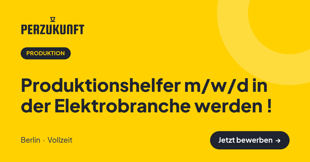 Stellenangebot: Produktionshelfer m/w/d in der Elektrobranche werden ! – Produktion Jobs in Berlin – perZukunft