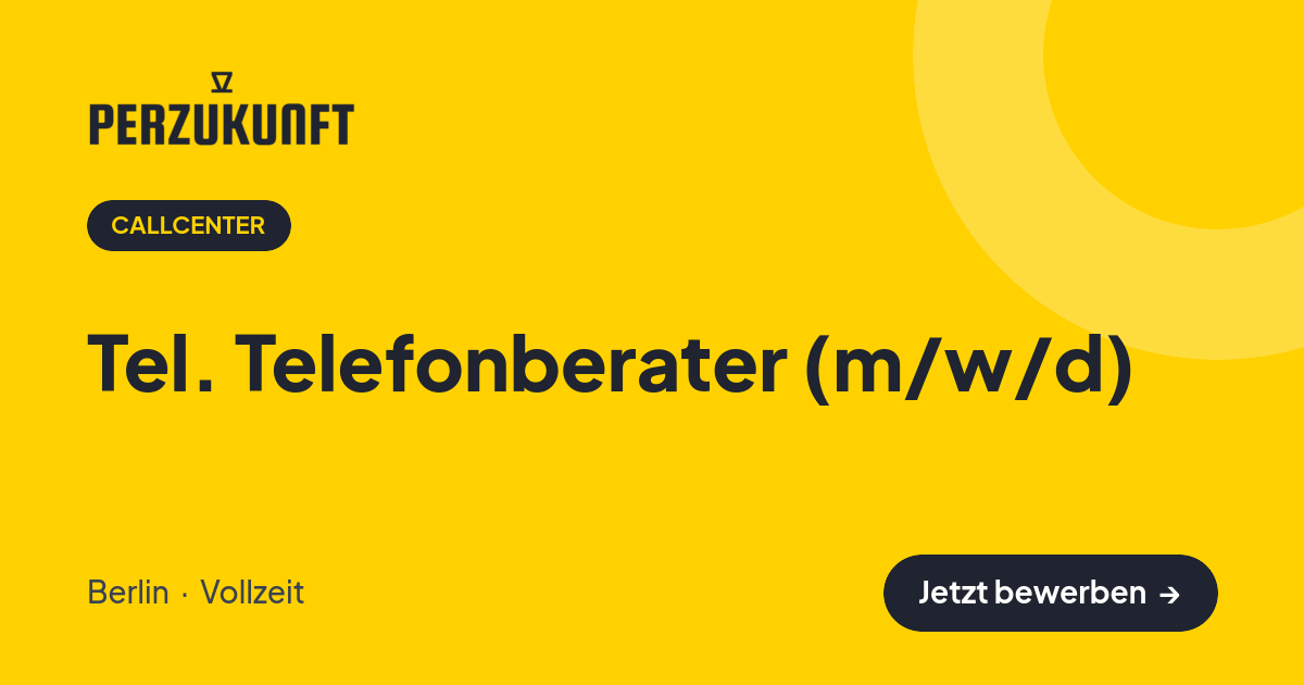 Stellenangebot: Tel. Telefonberater (m/w/d) – Callcenter Jobs in Berlin – perZukunft