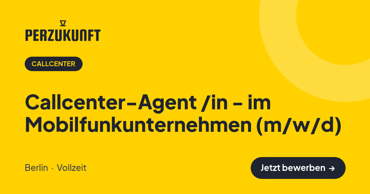Stellenangebot: Callcenter-Agent /in - im Mobilfunkunternehmen (m/w/d) – Callcenter Jobs in Berlin – perZukunft