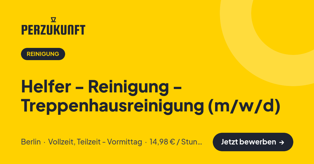 Stellenangebot: Helfer - Reinigung - Treppenhausreinigung (m/w/d) – Reinigung Jobs in Berlin – perZukunft