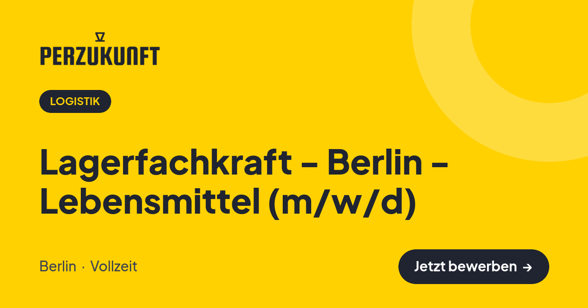 Stellenangebot: Lagerfachkraft - Berlin - Lebensmittel (m/w/d) – Logistik Jobs in Berlin – perZukunft