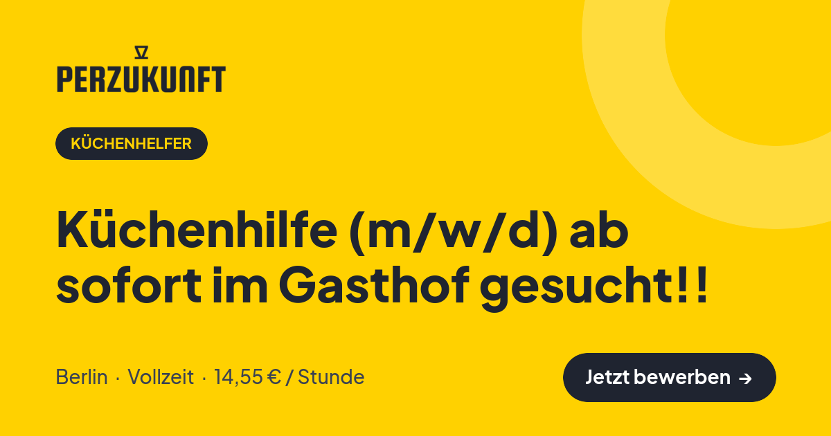 Stellenangebot: Küchenhilfe (m/w/d) ab sofort im Gasthof gesucht!! – Küchenhelfer Jobs in Berlin – perZukunft