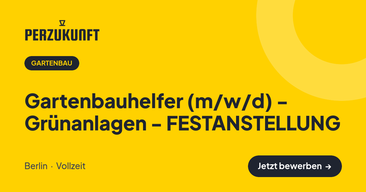 Stellenangebot: Gartenbauhelfer (m/w/d) - Grünanlagen - FESTANSTELLUNG – Gartenbau Jobs in Berlin – perZukunft