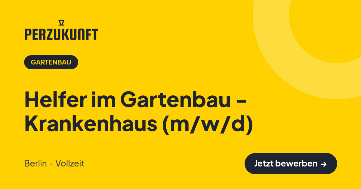 Stellenangebot: Helfer im Gartenbau - Krankenhaus (m/w/d) – Gartenbau Jobs in Berlin – perZukunft