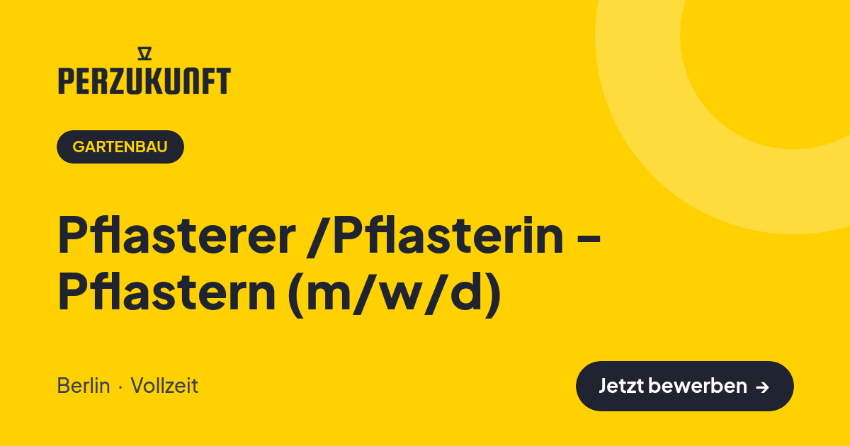 Stellenangebot: Pflasterer /Pflasterin - Pflastern (m/w/d) – Gartenbau Jobs in Berlin – perZukunft