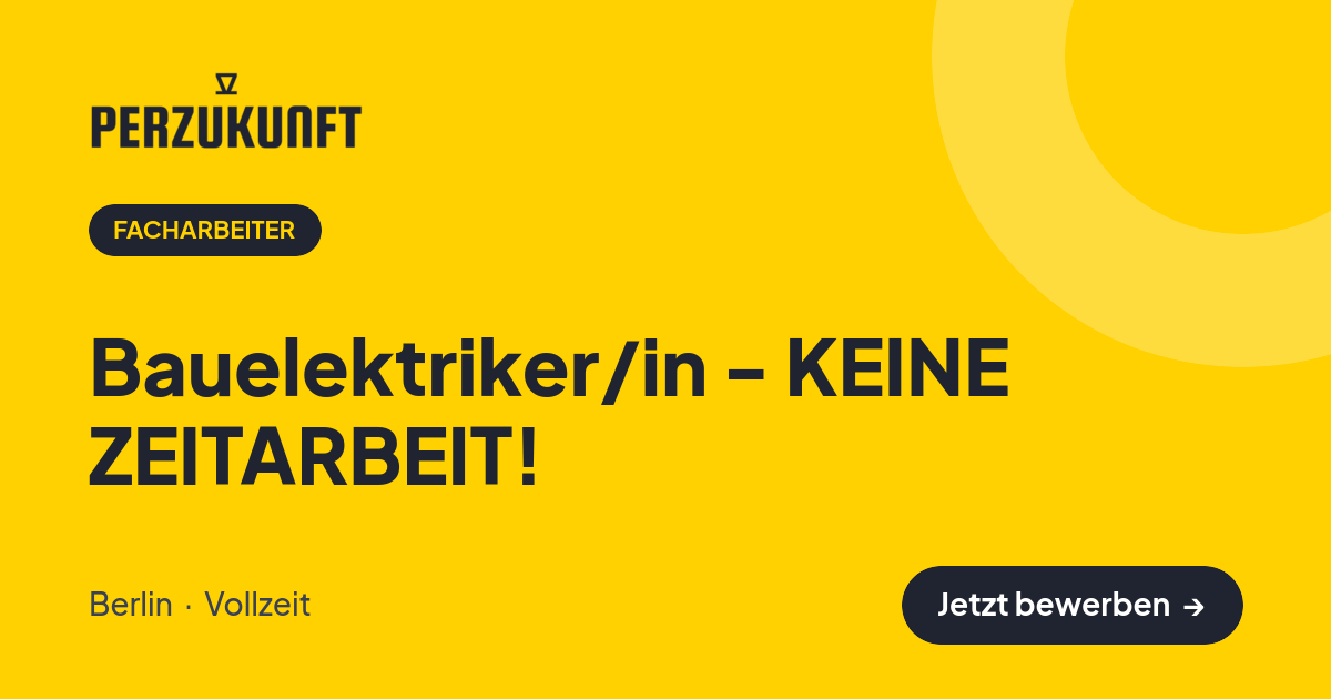 Stellenangebot: Bauelektriker/in - KEINE ZEITARBEIT! – Facharbeiter Jobs in Berlin – perZukunft
