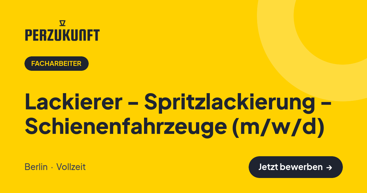 Stellenangebot: Lackierer - Spritzlackierung - Schienenfahrzeuge (m/w/d) – Facharbeiter Jobs in Berlin – perZukunft