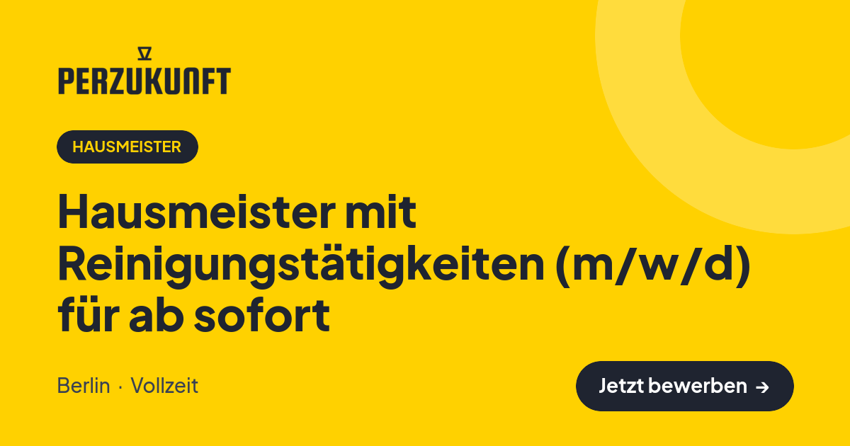 Stellenangebot: Hausmeister mit Reinigungstätigkeiten (m/w/d) für ab sofort – Hausmeister Jobs in Berlin – perZukunft