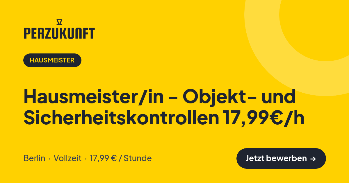 Stellenangebot: Hausmeister/in - Objekt- und Sicherheitskontrollen 17,99€/h – Hausmeister Jobs in Berlin – perZukunft