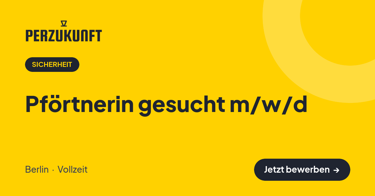 Stellenangebot: Pförtnerin gesucht m/w/d – Sicherheit Jobs in Berlin – perZukunft