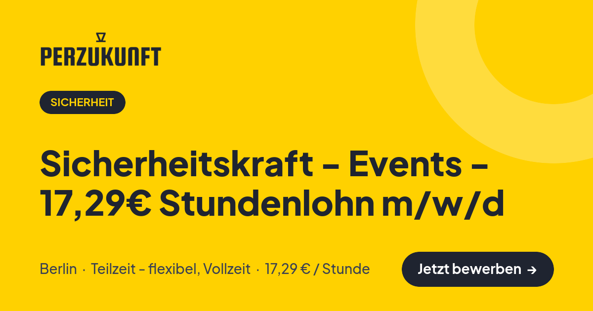 Stellenangebot: Sicherheitskraft - Events - 17,29€ Stundenlohn m/w/d – Sicherheit Jobs in Berlin – perZukunft