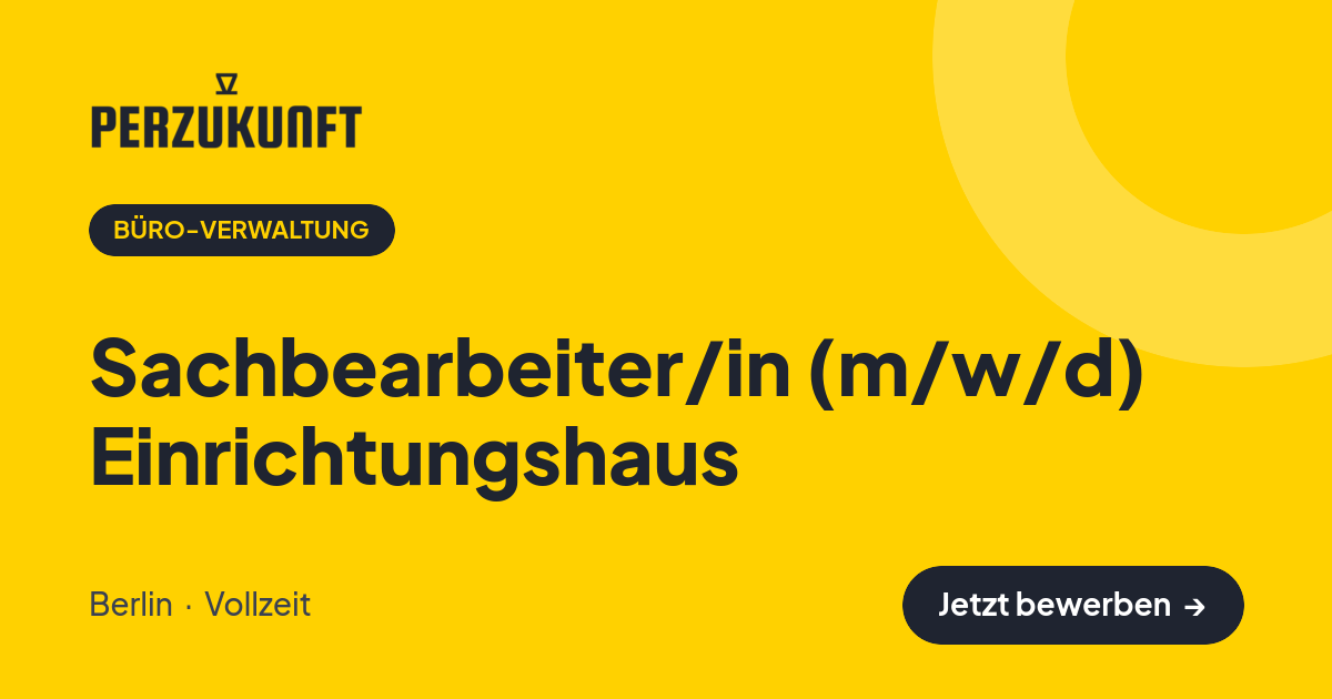 Stellenangebot: Sachbearbeiter/in (m/w/d) Einrichtungshaus – Büro-Verwaltung Jobs in Berlin – perZukunft