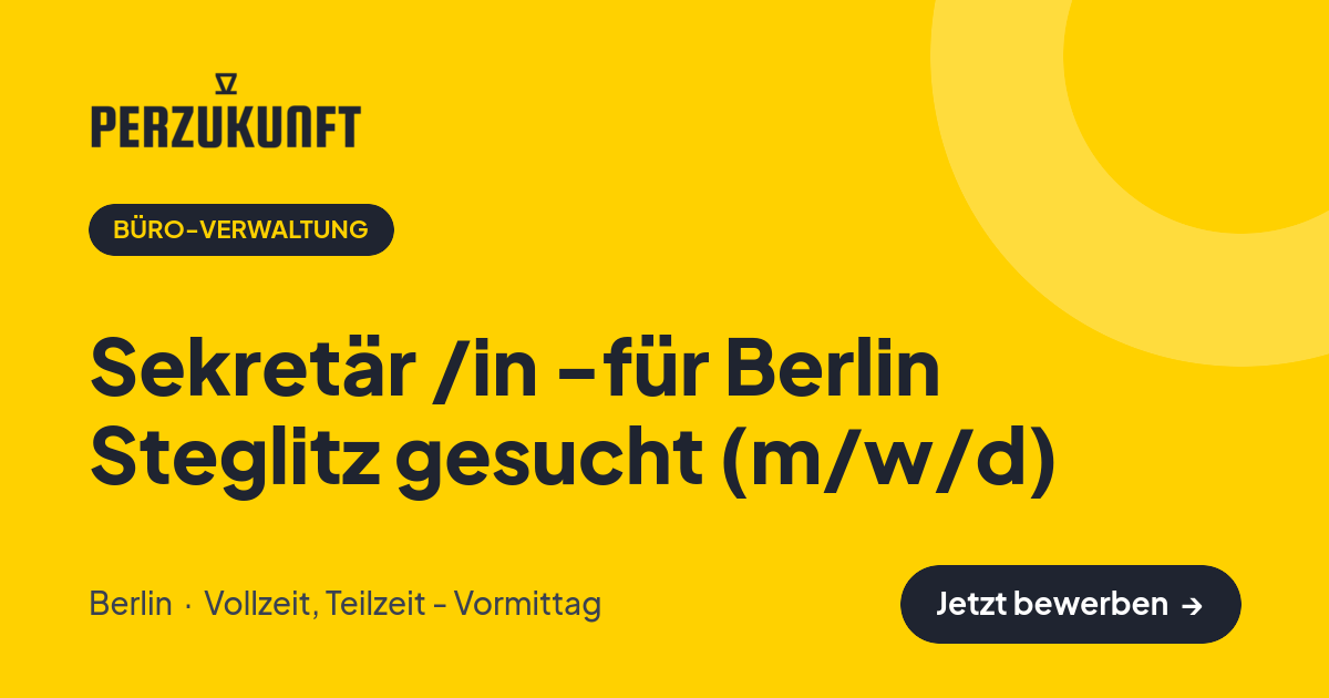 Stellenangebot: Sekretär /in -für Berlin Steglitz gesucht (m/w/d) – Büro-Verwaltung Jobs in Berlin – perZukunft