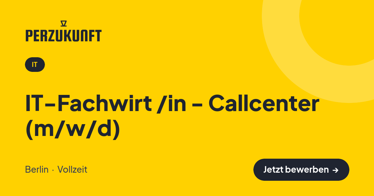 Stellenangebot: IT-Fachwirt /in - Callcenter (m/w/d) – IT Jobs in Berlin – perZukunft