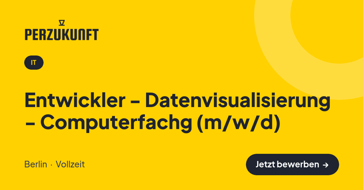 Stellenangebot: Entwickler - Datenvisualisierung - Computerfachg (m/w/d) – IT Jobs in Berlin – perZukunft