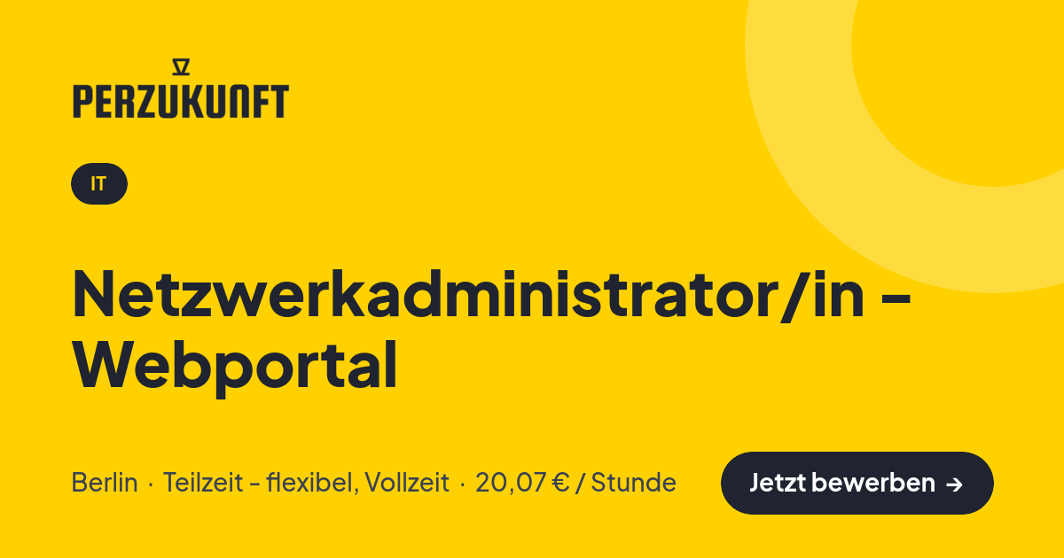 Stellenangebot: Netzwerkadministrator/in - Webportal – IT Jobs in Berlin – perZukunft