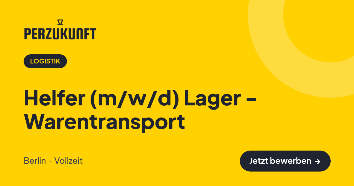 Stellenangebot: Helfer (m/w/d) Lager - Warentransport – Logistik Jobs in Berlin – perZukunft