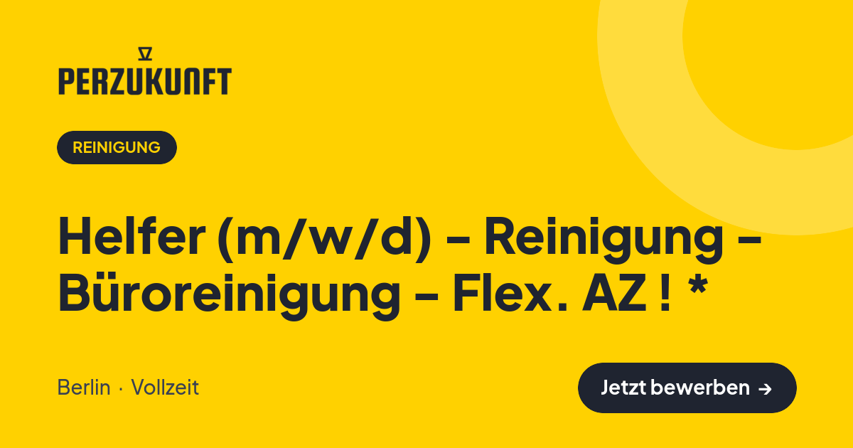 Stellenangebot: Helfer (m/w/d) - Reinigung - Büroreinigung - Flex. AZ ! * – Reinigung Jobs in Berlin – perZukunft