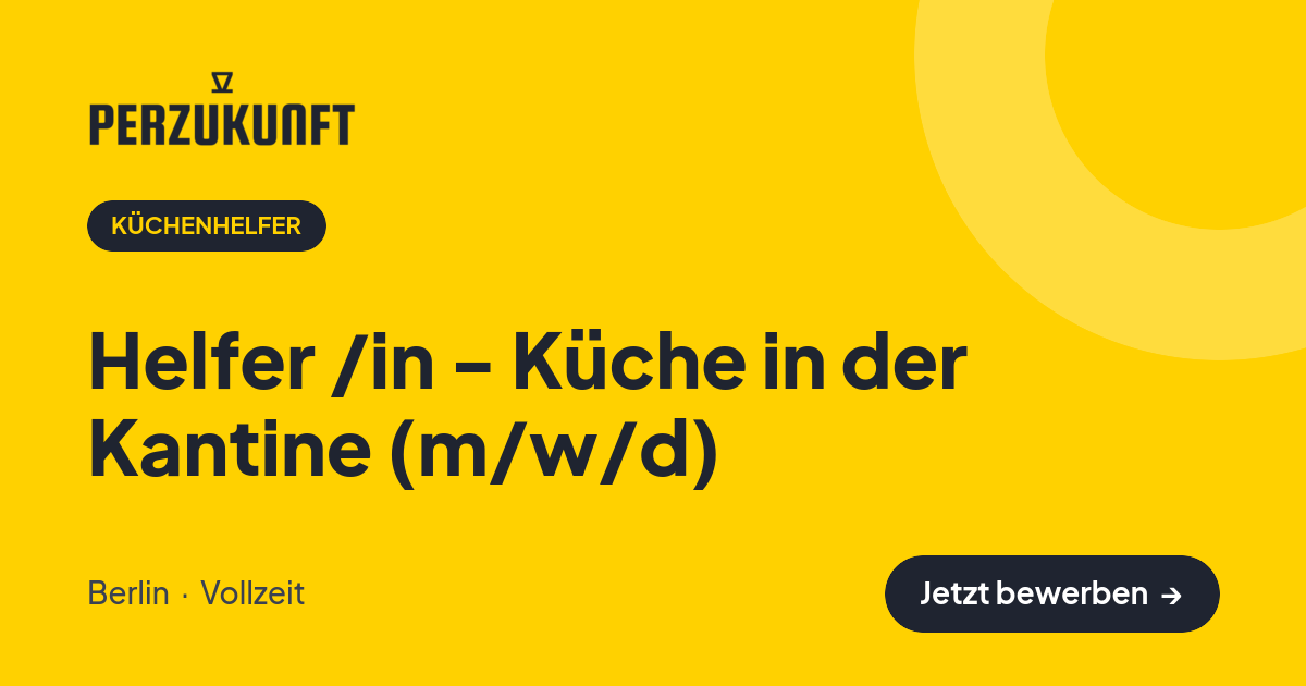 Stellenangebot: Helfer /in - Küche in der Kantine (m/w/d) – Küchenhelfer Jobs in Berlin – perZukunft