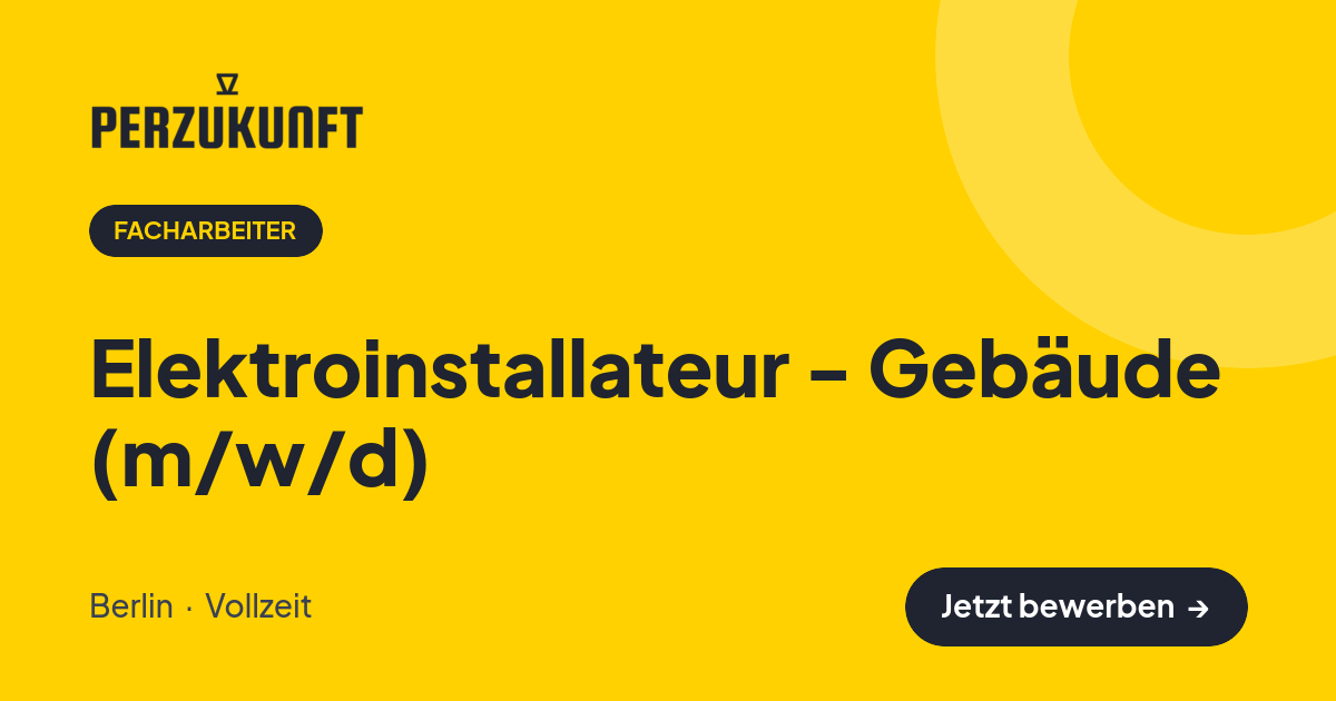 Stellenangebot: Elektroinstallateur - Gebäude (m/w/d) – Facharbeiter Jobs in Berlin – perZukunft