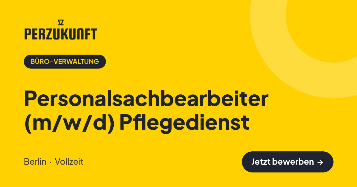 Stellenangebot: Personalsachbearbeiter (m/w/d) Pflegedienst – Büro-Verwaltung Jobs in Berlin – perZukunft