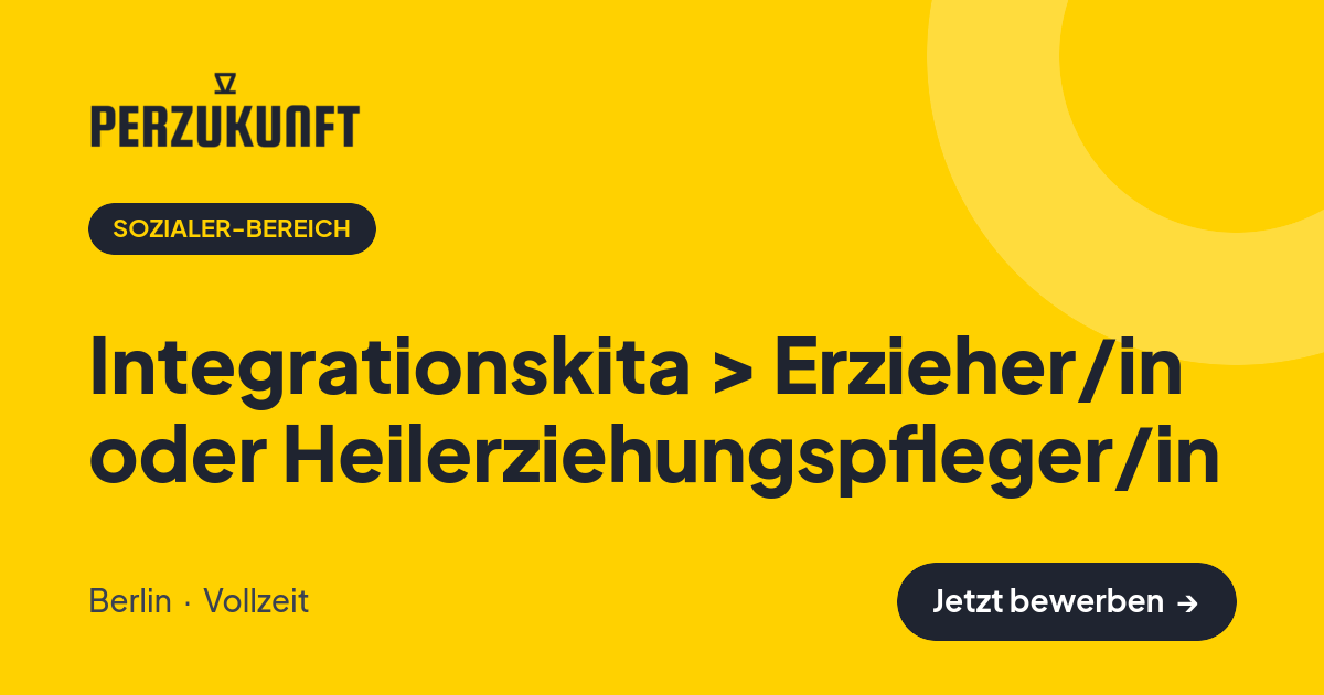 Stellenangebot: Integrationskita > Erzieher/in oder Heilerziehungspfleger/in – Sozialer-Bereich Jobs in Berlin – perZukunft