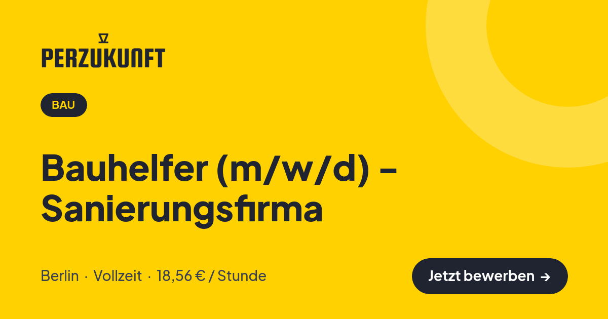Stellenangebot: Bauhelfer (m/w/d) - Sanierungsfirma – Bau Jobs in Berlin – perZukunft