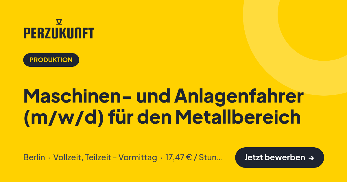 Stellenangebot: Maschinen- und Anlagenfahrer (m/w/d) für den Metallbereich – Produktion Jobs in Berlin – perZukunft