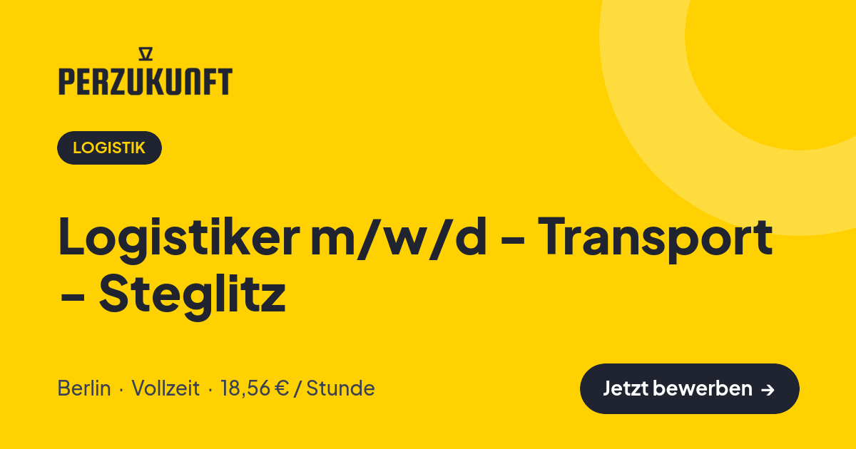 Stellenangebot: Logistiker m/w/d - Transport - Steglitz – Logistik Jobs in Berlin – perZukunft