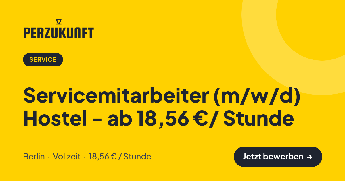 Stellenangebot: Servicemitarbeiter (m/w/d) Hostel - ab 18,56 €/ Stunde – Service Jobs in Berlin – perZukunft