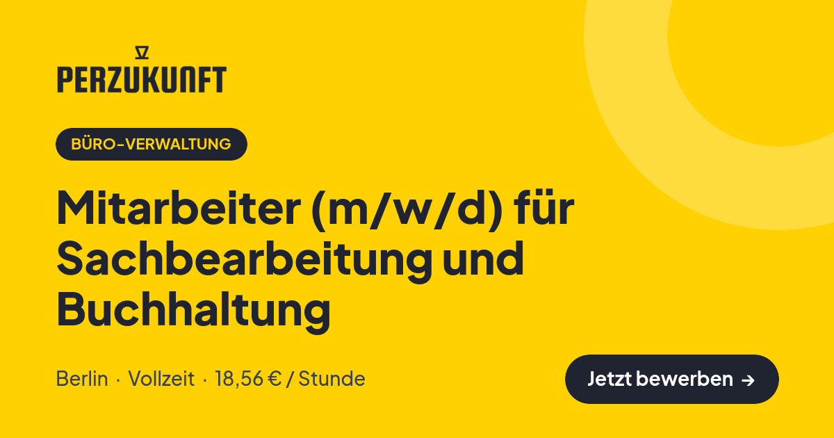 Stellenangebot: Mitarbeiter (m/w/d) für Sachbearbeitung und Buchhaltung – Büro-Verwaltung Jobs in Berlin – perZukunft