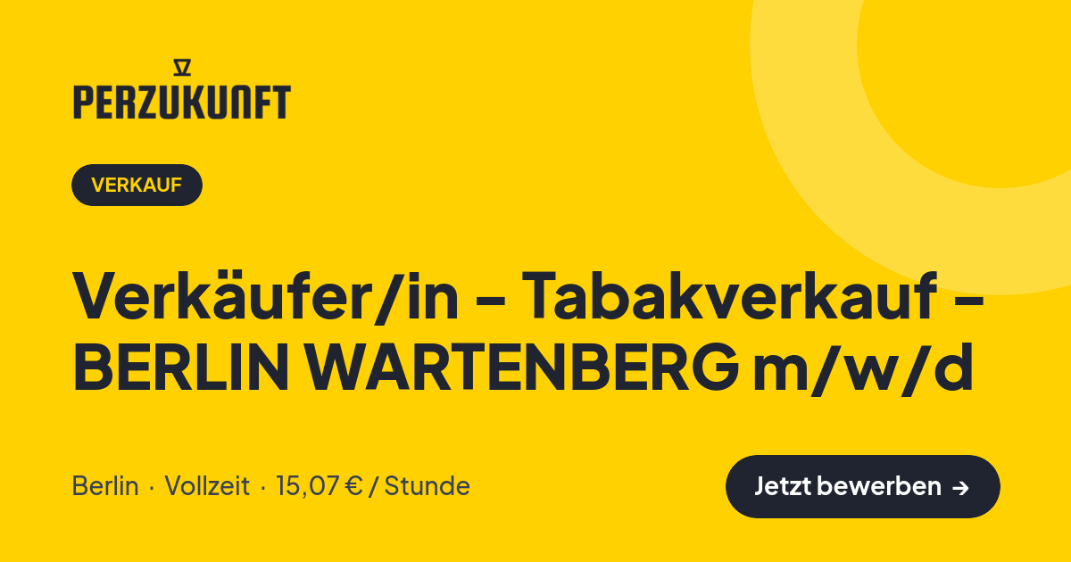 Stellenangebot: Verkäufer/in - Tabakverkauf - BERLIN WARTENBERG m/w/d – Verkauf Jobs in Berlin – perZukunft