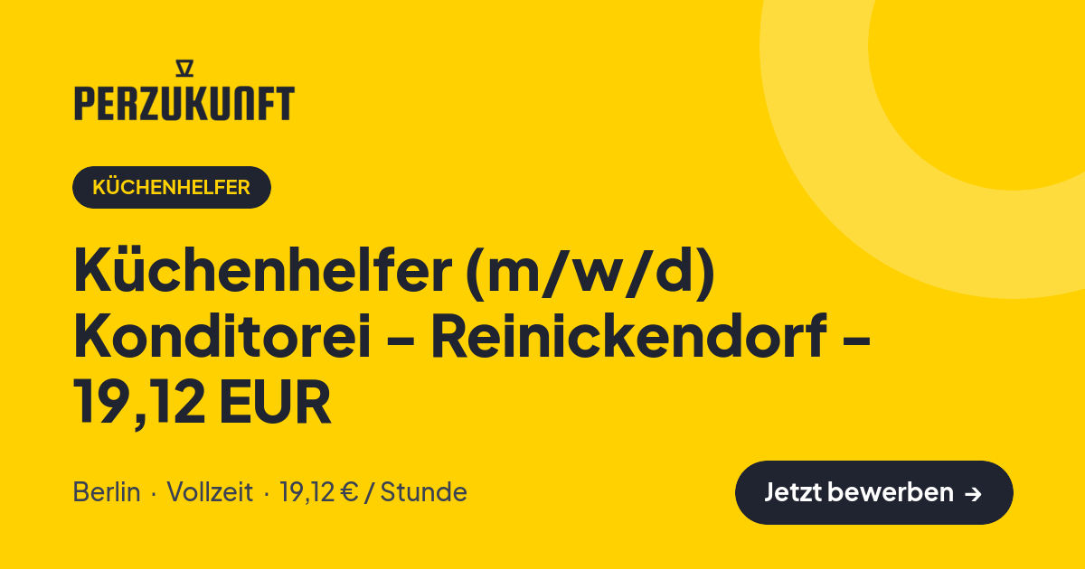 Stellenangebot: Küchenhelfer (m/w/d) Konditorei - Reinickendorf - 19,12 EUR – Küchenhelfer Jobs in Berlin – perZukunft