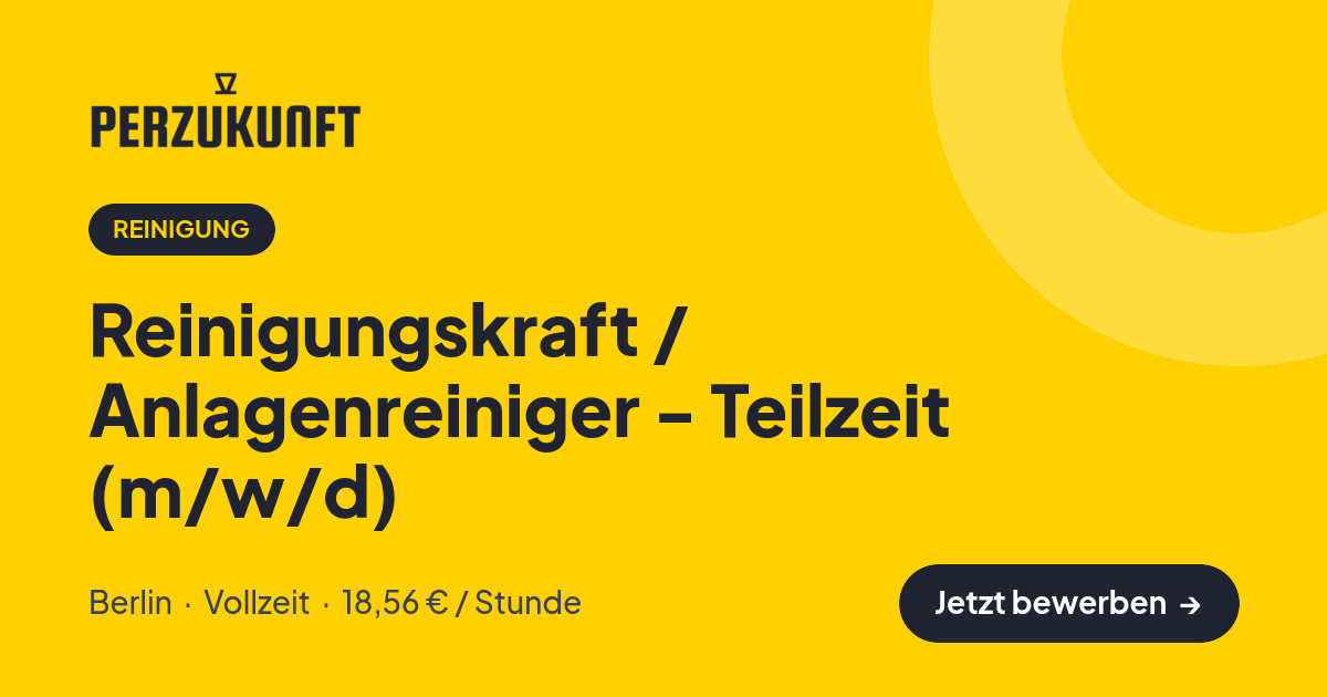Stellenangebot: Reinigungskraft / Anlagenreiniger - Teilzeit (m/w/d) – Reinigung Jobs in Berlin – perZukunft