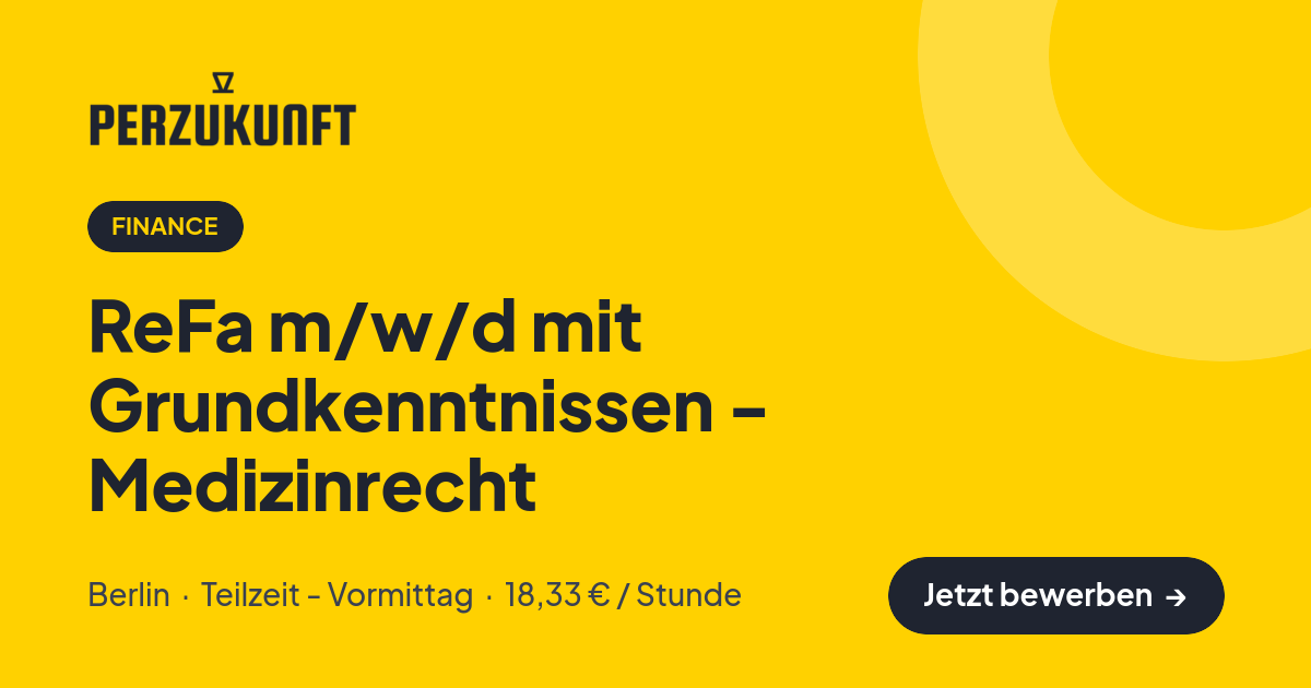 Stellenangebot: ReFa m/w/d mit Grundkenntnissen - Medizinrecht – Finance Jobs in Berlin – perZukunft