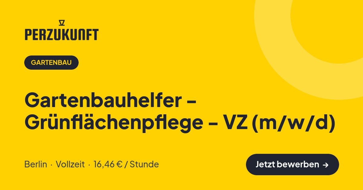 Stellenangebot: Gartenbauhelfer - Grünflächenpflege - VZ (m/w/d) – Gartenbau Jobs in Berlin – perZukunft
