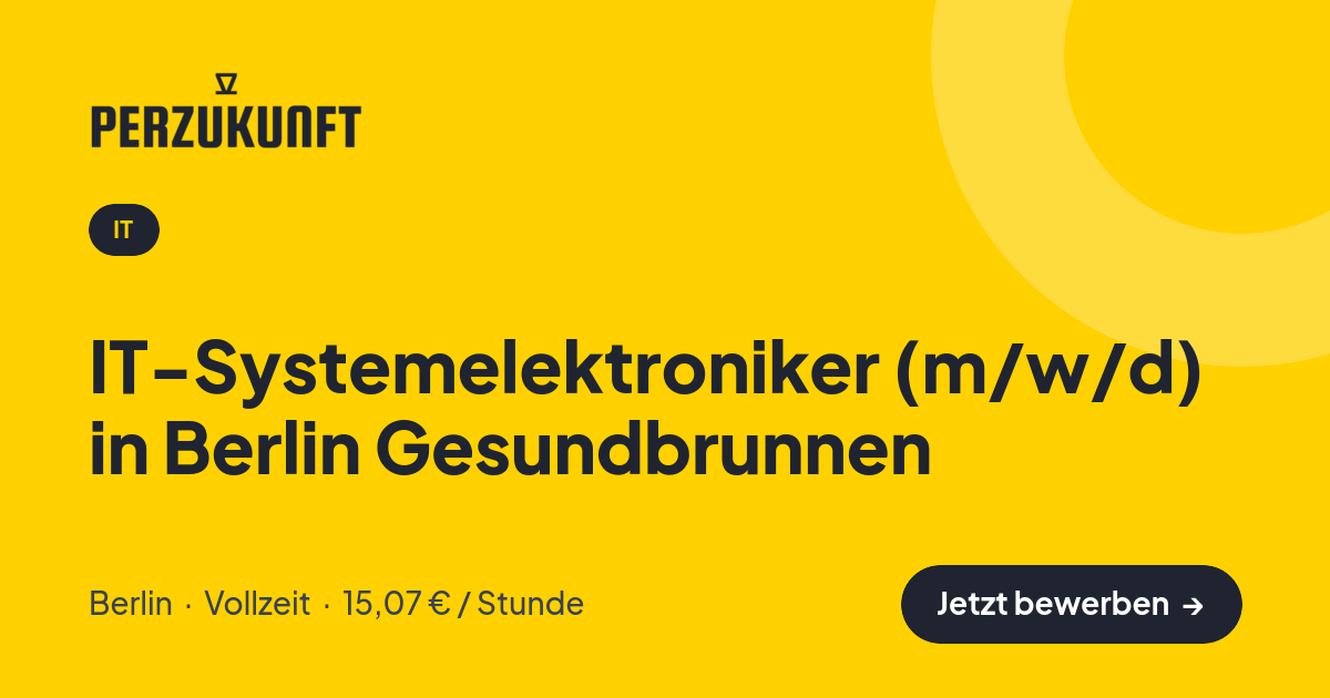 Stellenangebot: IT-Systemelektroniker (m/w/d) in Berlin Gesundbrunnen – IT Jobs in Berlin – perZukunft