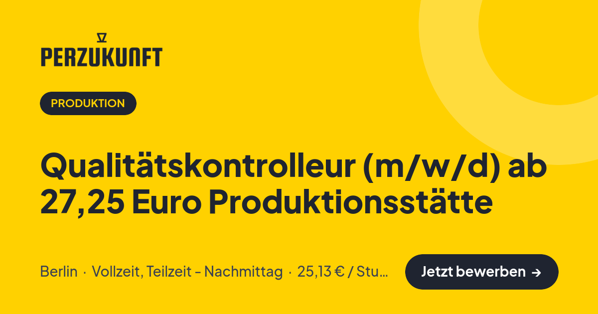 Stellenangebot: Qualitätskontrolleur (m/w/d) ab 27,25 Euro Produktionsstätte – Produktion Jobs in Berlin – perZukunft