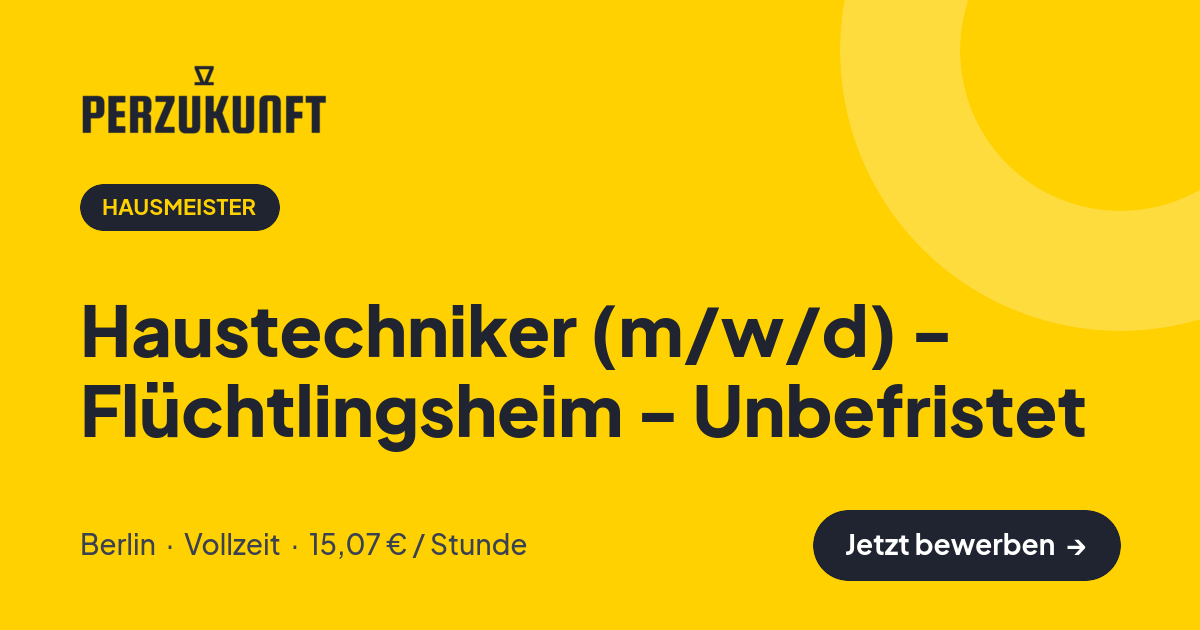 Stellenangebot: Haustechniker (m/w/d) - Flüchtlingsheim - Unbefristet – Hausmeister Jobs in Berlin – perZukunft
