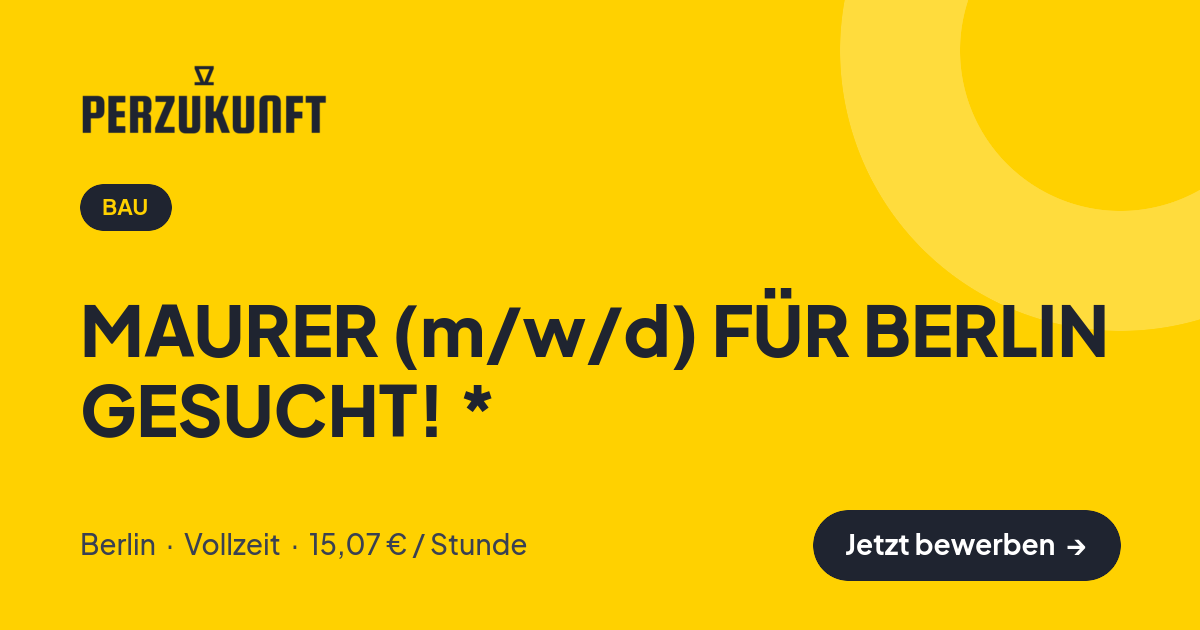 Stellenangebot: MAURER (m/w/d) FÜR BERLIN GESUCHT! * – Bau Jobs in Berlin – perZukunft