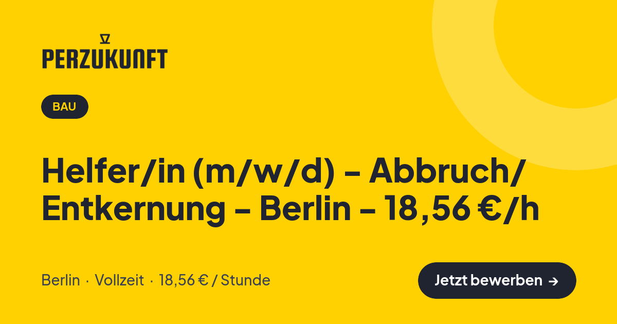Stellenangebot: Helfer/in (m/w/d) - Abbruch/ Entkernung - Berlin - 18,56 €/h – Bau Jobs in Berlin – perZukunft