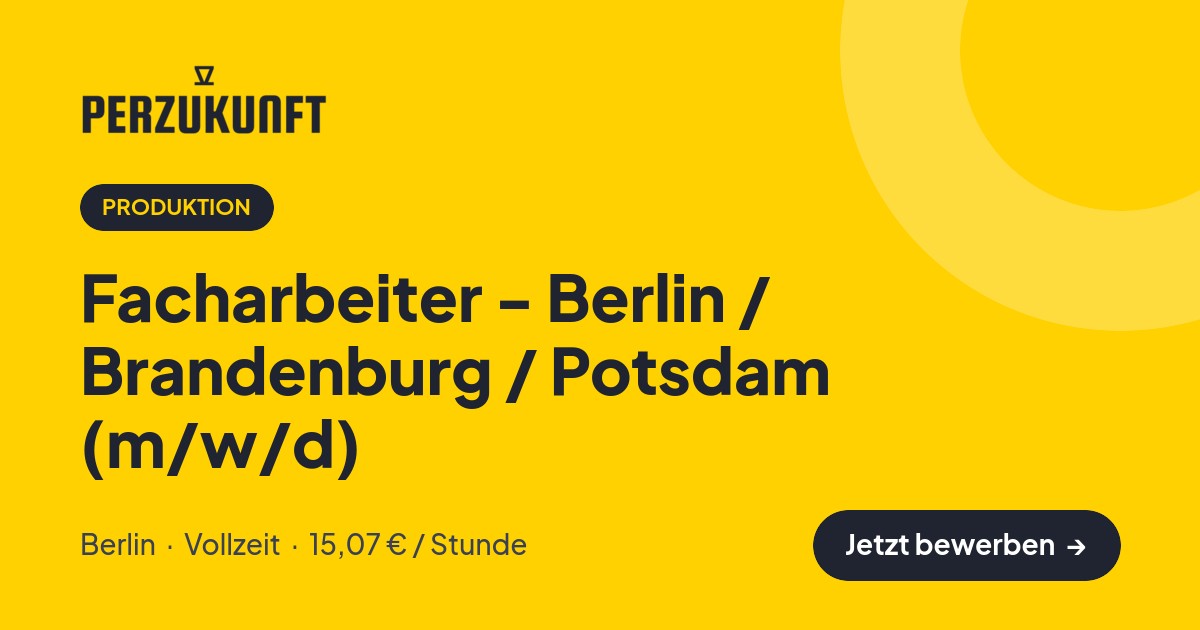Stellenangebot: Facharbeiter - Berlin / Brandenburg / Potsdam (m/w/d) – Produktion Jobs in Berlin – perZukunft