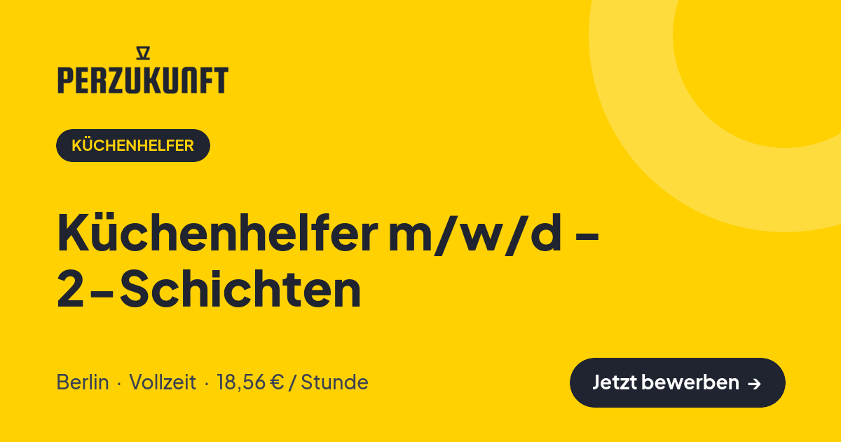 Stellenangebot: Küchenhelfer m/w/d - 2-Schichten – Küchenhelfer Jobs in Berlin – perZukunft
